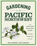 Gardening in the Pacific Northwest, by Paul Bonine and Amy Campion